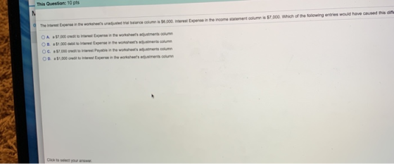 The rest Expens in the wo r sted bwance columns 35,000 ferest Expense in the income rement columns $7.000. Which of the follo