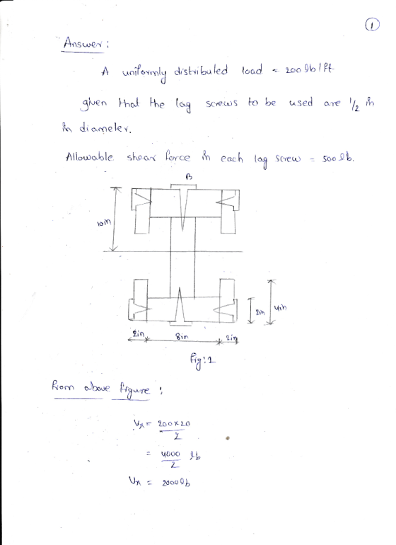 Answer i A uniformly distributed load - 2001b/pt- given that the lag screws to be used are l ih diameler. in Allowable shear