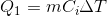 Q_1 = mC_i\Delta T