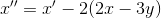 x''= x'-2(2x-3y)