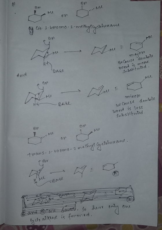 # В Cis- l. bromo-2-methyslucohenane. By Me H major Becaust doulere bond is more Substituted. Base And une B mino V Base be