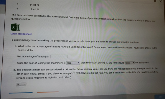 14.81 % 4 7.41 % The data has been collected in the Microsoft Excel Online file below, Open the spreadsheet and perform the r