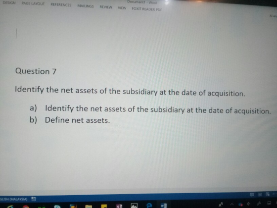 DESIGN PAGE LAYOUT REFERENCES MAILINGS REVIEW Document - Word FOXIT READER PDF VIEW Alan Question 7 Identify the net assets o