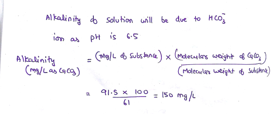 Alkalinity Solution wil be due to HCO3 (Moleculn weight φ Subshna) 50 ma 61
