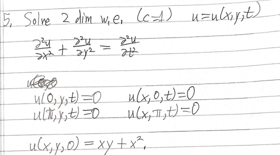 5. Solne 2 dim we, Lo-A) uzulx,y,t) 2 + 3 2 1/2 = 24 460, y, t) =0 ulx, o, t=0 ultry, t) =0 u(x, It)=0 Lux,y, O) = xy+x,