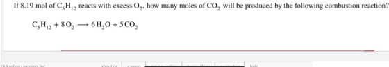 If 8.19 mol of C,H, reacts with excess o, how many moles of Co, will be produced by the following combustion reaction? CH2 +8