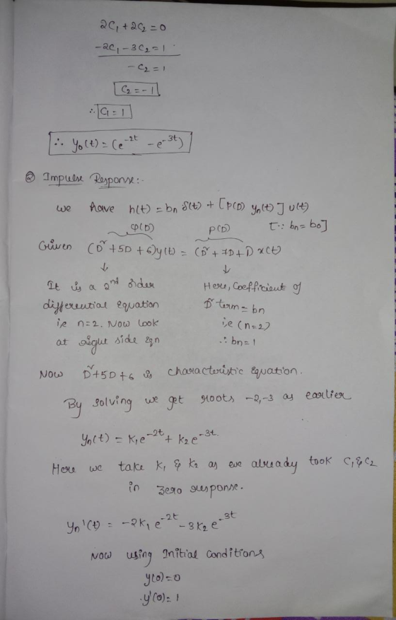 20, +26₂ = 0 -22,-36,-1 - C₂=1 [C2 =-11 1. Yo (t) = (ezt - p3t) / ® Impulse Response: we have hlt) = bn 8(t) at [P (D) yolt)