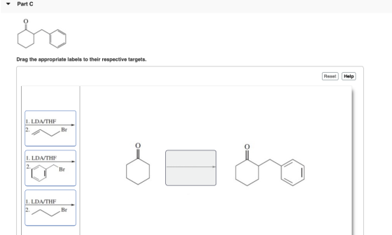 Part Drag the appropriate labels to their respective targets. Reset Help 1. LDA/THF 1. LDA THF 1. LDA THF