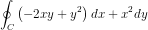 \oint_{C} \left ( -2xy+y^{2} \right )dx+x^{2}dy