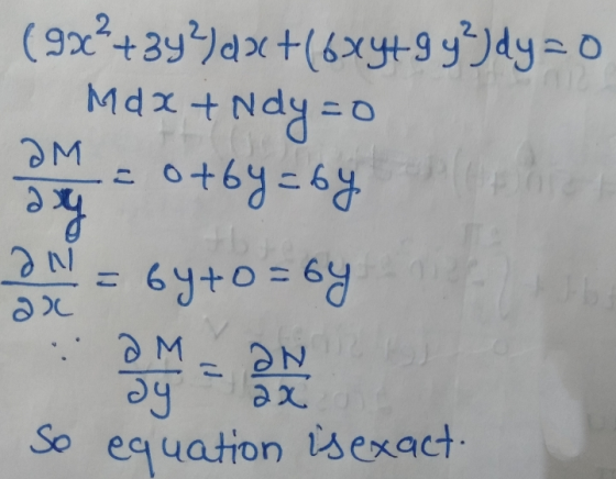(9x®+39°)ах + 4х-99-Jay во Max+Ndy = 0 PM - о+6 = 68 hce an ОС ОМ ho=otha Ne - 2 So equation is exact he Әх.