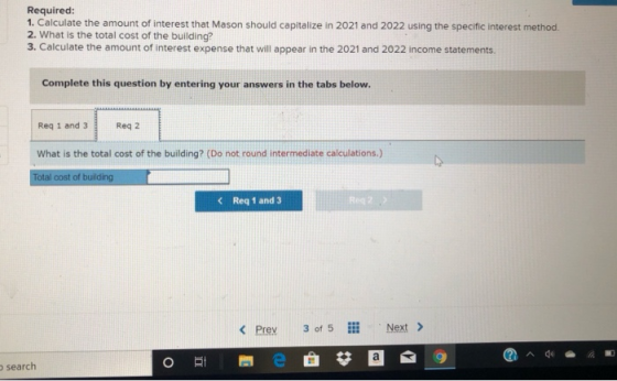 Required: 1. Calculate the amount of interest that Mason should capitalize in 2021 and 2022 using the specific interest metho