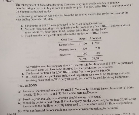 The management of Xiao Manufacturing Company is trying to decide whether to continue manufacturing a part or to buy it from a