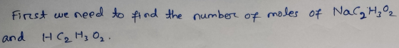 NalgH3 2 First we need to find the number of moles of and HC₂ H₂O₂.