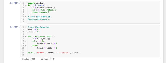 In [28]: import random def flip_coin(): x = random.random(). if x > 0.5: return 1 else: return 0 # test the function #print(f