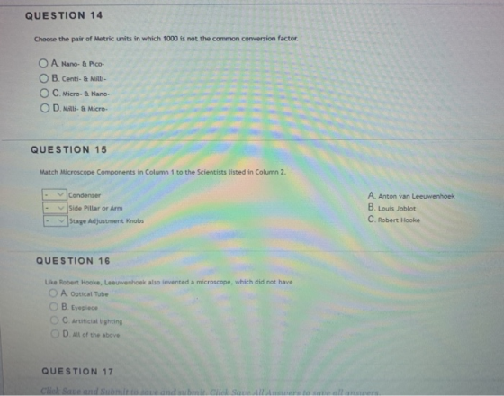 QUESTION 14 Choose the pair of Metric units in which 1000 is not the O A. Nano- & Pico O B . Centi- & Milli- O C.Micro- & Nan