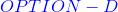 {\color{Blue} OPTION-D}