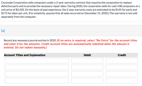 Coronado Corporation sells computers under a 2-year warranty contract that requires the corporation to replace defective part