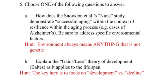 5. Choose ONE of the following questions to answer: a. How does the Snowdon et al.s “Nuns” study demonstrate “successful agi