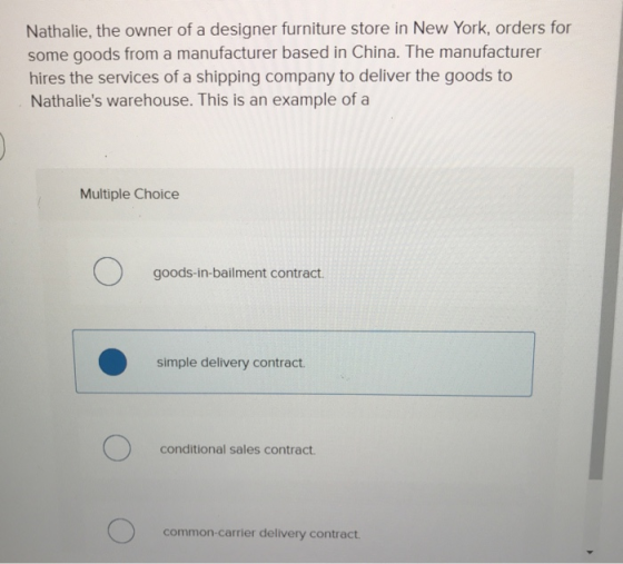 Nathalie, the owner of a designer furniture store in New York, orders for some goods from a manufacturer based in China. The