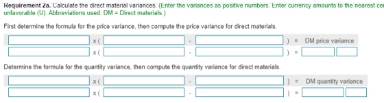 Requirement 2a. Calculate the direct material variances (Enter the variances as positive numbers. Enter currency amounts to t