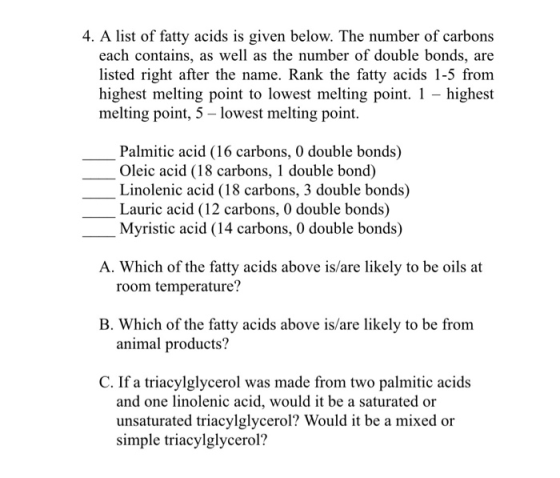 4. A list of fatty acids is given below. The number of carbons each contains, as well as the number of double bonds, are list