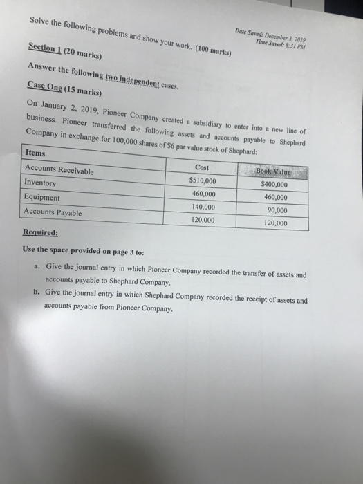 Date Savel: December 3, 2019 Time Sayed: 8:31 PM Solve the following problems and show your work. (100 marks) Section 1 (20 m