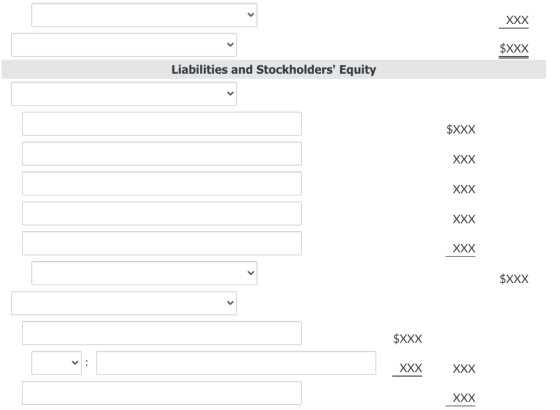 XXX $XXX Liabilities and Stockholders Equity $XXX XXX XXX XXX XXX V $XXX $XXX XXX XXX XXX