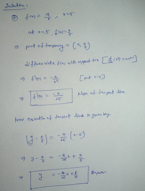 solution: fus = 4 425 at n=5, frow-a- point of tangency = (5, 4) differenciate scu, with rexpect tox [ (2h) = hant] fay=-2 /
