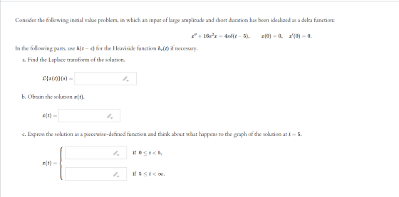 Consider the following initial value problem, in which an input of large amplitude and short duration has been idealized as a