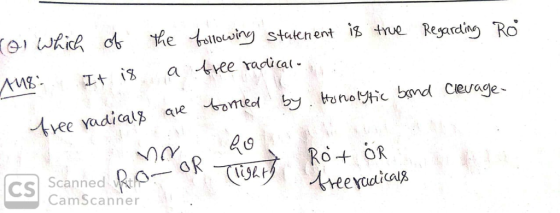 (or which of the following statement is true Regarding Ro A48. It is a free radical- free radicals are borned by. Honolytic b