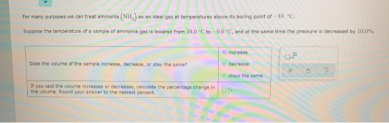 For many purposes we can treat ammonia (NH) as an ideal gas at temperatures above its boiling point of -33. C. Suppose the t