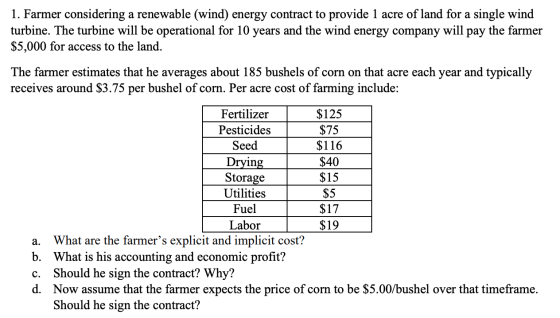 1. Farmer considering a renewable (wind) energy contract to provide 1 acre of land for a single wind turbine. The turbine wil