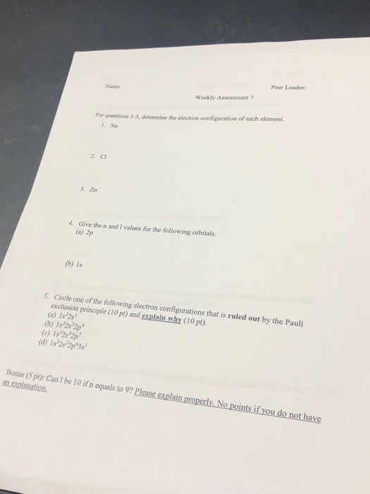 Peer Lender: Weekly Assessment ? For questions 13. determine the electron configuration of each element. 1. Na 3. Zn 4. Give