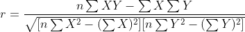 r = rac{nsum XY - sum Xsum Y}{sqrt{[nsum X^{2}-(sum X)^{2}][nsum Y^{2}-(sum Y)^{2}]}}