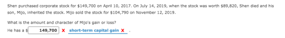 Shen purchased corporate stock for $149,700 on April 10, 2017. On July 14, 2019, when the stock was worth $89,820, Shen died