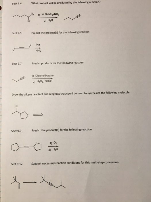 What product will be produced by the following reaction? Sect 9.4 Br 1) XS NaNH/NH, Br 2) H20 Sect 9.5 Predict the product(s)