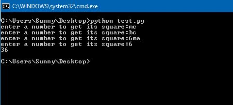 C:WINDOWS system321cmd.exe C:NUser Sunny Desktop>python test.py enter a number to get its square mc enter a number to get its