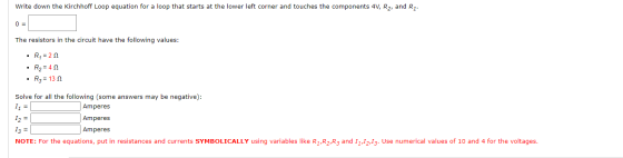 Write down the Kirchhoff Loop equation for a loop that starts at the lower left corner and touches the components 4V, R2, and