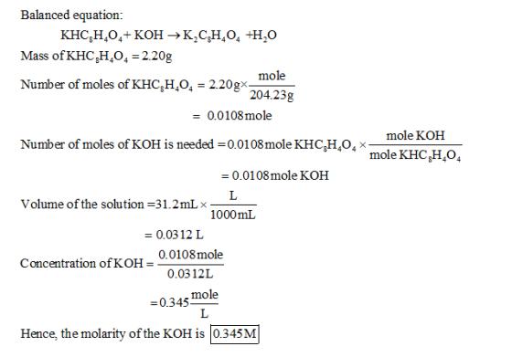 Balanced equation: | KHC,H,O + KOH +K,C,H,O, HÀO Mass of KHC,H,O4 = 2.20g Number of moles of KHC,H,04 = 2.20gx mole 13:04 = 2