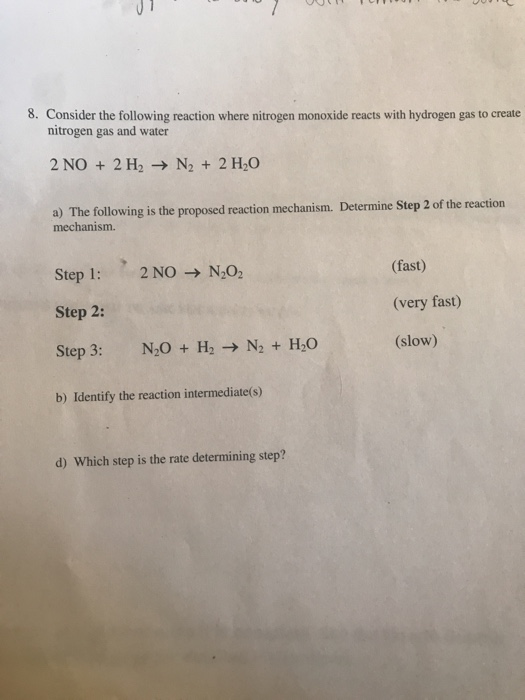 8. Consider the following reaction where nitrogen monoxide reacts with hydrogen gas to create nitrogen gas and water 2 NO + 2