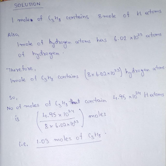 SOLUTION I moles of CzHg contains 8mole of Hatoms Also, Imole of hydrogen atoms has 6.02 x 1023 atoms of hydrogen Therefore,