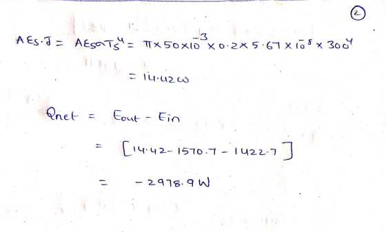 AES.J = AESOT = TTX50x10 x0.2x5.67 x 108 x 3004 14.42w Qnet ti Eout - Ein [14.42-1570.7 -1422-7 ] -2978.a w