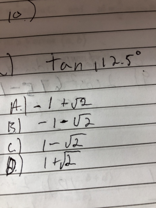 10 tan 112.50 A. - I tre 13.) -1-02 c |- 2 A.