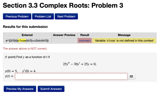 Section 3.3 Complex Roots: Problem 3 Previous Problem Problem List Next Problem Results for this submission Entered Answer Pr