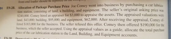front-end loader should be reported in IC comput 1 E9-2B. Allocation of Package Purchase Price Joe Comey went into business b