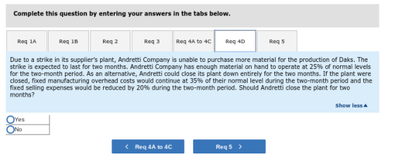 Complete this question by entering your answers in the tabs below. Req 1A Req 1B Req2 Req3 Req 4A to 40 Req 4D Req 5 Due to a