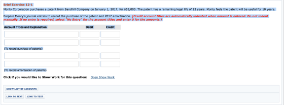 Brief Exercise 12-1 Monty Corporation purchases a patent from Sandhill Company on January 1, 2017, for $55,000. The patent ha