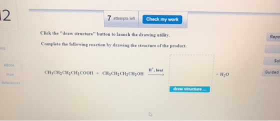 7 attempts left Check my work Click the draw structure button to launch the drawing utility. Repo Complete the following re