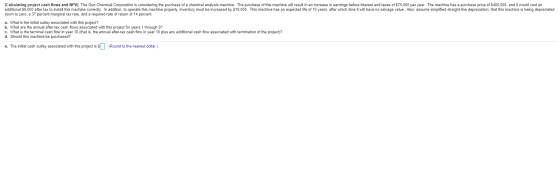 (Calculating project cash flows and NPV) The Guo Chemical Corporation is considering the purchase of a chemical analysis mach