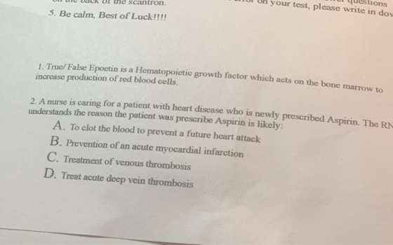 tions your test, please write in dov scantron. 5. Be calm, Best of Luck!!!! 1. True/False Epoetin is a Hematopoietic growth f